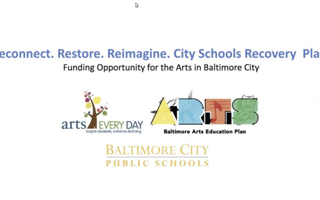 Reconnect, Restore, Re-Imagine:  How Baltimore City Arts Teachers Can Make the Most from ESSER Funds