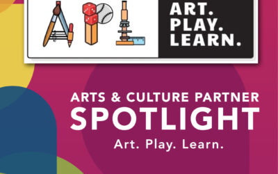 Arts & Culture Partner Spotlight: Art.Play.Learn.